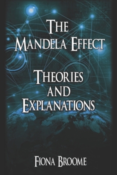 Paperback The Mandela Effect - Theories and Explanations Book