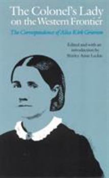 Paperback The Colonel's Lady on the Western Frontier: The Correspondence of Alice Kirk Grierson Book