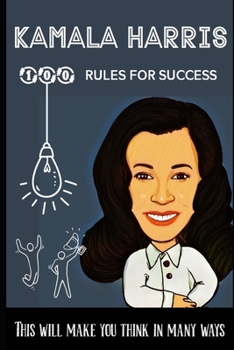 Paperback Kamala Harris 100 Rules for success: This will make you think in many ways Book