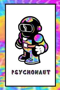 Psychonaut: Journal for recording psychedelic experiences, trips, and exploring consciousness | lined notebook