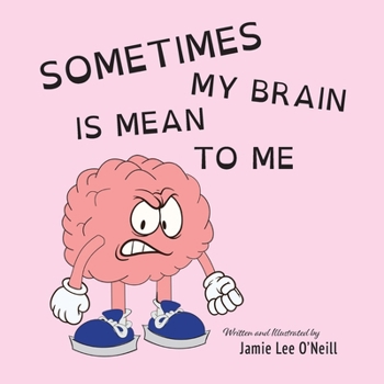 Paperback Sometimes My Brain is Mean to Me Book