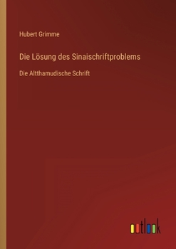 Paperback Die Lösung des Sinaischriftproblems: Die Altthamudische Schrift [German] Book