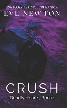 Crush - Book #1 of the Deadly Hearts