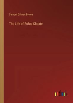 Paperback The Life of Rufus Choate Book