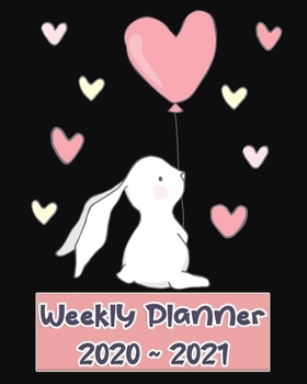 Paperback Weekly Planner 2020 - 2021: Cute Rabbit and Heart Balloon Two Year Weekly Daily Monthly Calendar Planner: Jan 2020 - Dec 2020, with To-do List for Book