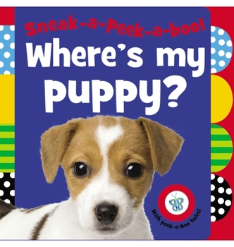 Board book Sneak-A-Peek-A-Boo! Where's My Puppy? Book