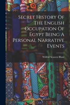 The Secret History of the English Occupation of Egypt