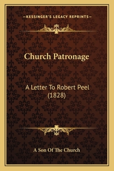 Paperback Church Patronage: A Letter To Robert Peel (1828) Book