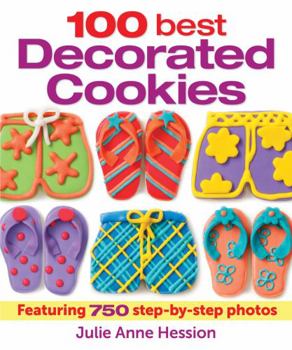 Spiral-bound 100 Best Decorated Cookies: Featuring 750 Step-By-Step Photos Book