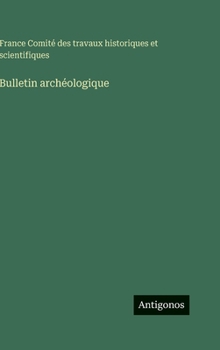 Hardcover Bulletin archéologique [French] Book
