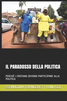 Paperback Il Paradosso Della Politica: Perché I Cristiani Devono Partecipare Alla Politica [Italian] Book