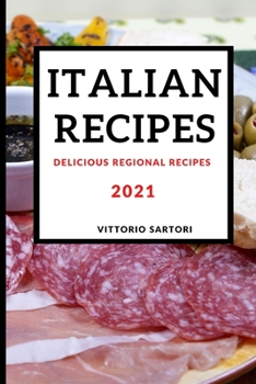 Paperback The Italian Recipes 2021: Delicious Regional Recipes Book