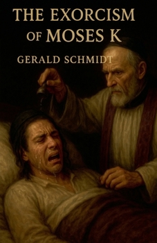 The Exorcism of Moses K. (The Zuriel Disclosures)