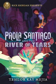 Paola Santiago and the River of Tears - Book #1 of the Paola Santiago