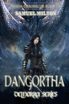 Paperback Dangortha: Delnorra Series, Felisha Chronicles Book 1 Book