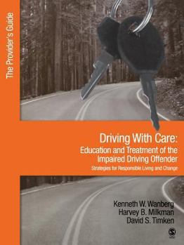 Paperback Driving with Care: Education and Treatment of the Impaired Driving Offender-Strategies for Responsible Living: The Provider&#8242;s Guide Book