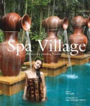 Hardcover Spa Village: Honouring Healing Traditions Book