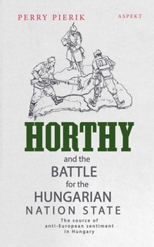 Paperback Horthy and the battle for the Hungarian nation state Book