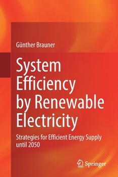Paperback System Efficiency by Renewable Electricity: Strategies for Efficient Energy Supply Until 2050 Book