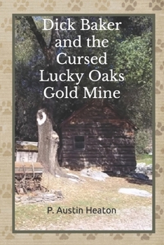 Paperback Dick Baker and the Cursed Lucky Oaks Gold Mine Book