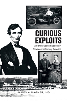 Paperback Curious Exploits: A Family Seeks Success in Nineteenth Century America Book