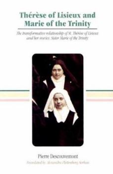 Paperback Therese of Lisieux and Marie of the Trinity: A Transformative Relationship of St. Therese of Lisieux and Her Novice, Sister Marie of the Trinity Book