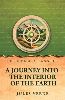 Paperback A Journey into the Interior of the Earth Book