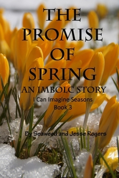 Paperback The Promise Of Spring: An Imbolc Story Book