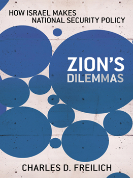 Paperback Zion's Dilemmas: How Israel Makes National Security Policy Book