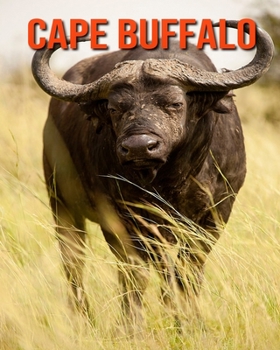 Paperback Cape Buffalo: Learn About Cape Buffalo and Enjoy Colorful Pictures Book