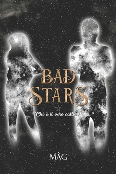 Bad Stars 1: Chi è il vero cattivo? - Book #1 of the BAD STARS