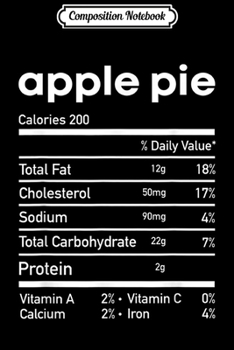 Composition Notebook: Funny Apple pie Nutrition Facts Thanksgiving matching  Journal/Notebook Blank Lined Ruled 6x9 100 Pages