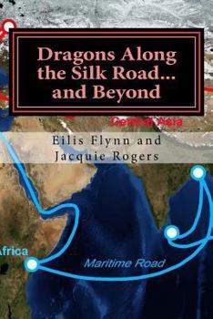 Paperback Dragons Along the Silk Road...and Beyond: Based on the series of workshops Book