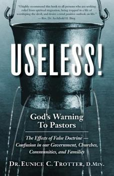 Paperback Useless! God's Warning to Pastors; Effects of False Doctrine Book