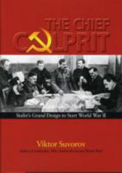 Hardcover The Chief Culprit: Stalin's Grand Design to Start World War II Book