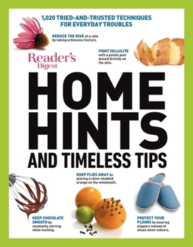 Hardcover Home Hints and Timeless Tips: More Than 3,000 Tried-And-Trusted Techniques for Smart Housekeeping, Home Cooking, Beauty and Body Care, Natural Remed Book