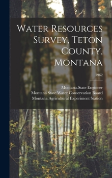 Hardcover Water Resources Survey, Teton County, Montana; 1962 Book