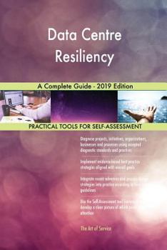 Paperback Data Centre Resiliency A Complete Guide - 2019 Edition Book