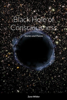 Paperback Black Hole of Consciousness: Stories and Poems Book