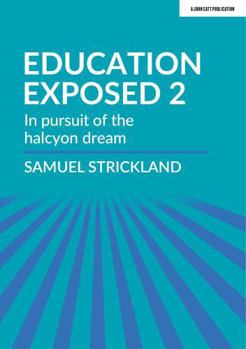Paperback Education Exposed 2: In pursuit of the halcyon dream Book