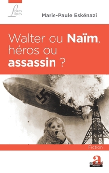 Walter ou Naïm, héros ou assassin ? (Livres Libres) (French Edition)