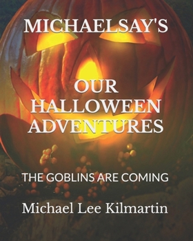 Michael Says Our Halloween Adventures