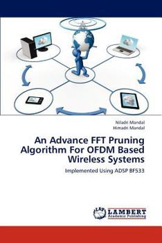 Paperback An Advance FFT Pruning Algorithm For OFDM Based Wireless Systems Book