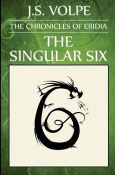 The Singular Six (the Chronicles of Eridia) - Book  of the Chronicles of Eridia