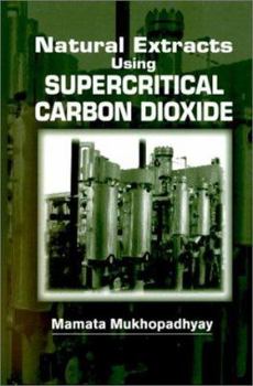 Hardcover Natural Extracts Using Supercritical Carbon Dioxide Book