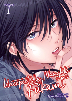 Paperback Unexpectedly Naughty Fukami Vol. 1 Book
