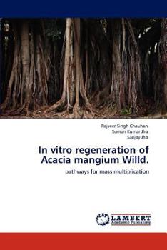 Paperback In vitro regeneration of Acacia mangium Willd. Book