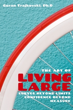 Paperback The Art of Living Large: Curves Beyond Limits, Confidence Beyond Measure Book