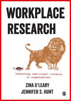 Paperback Workplace Research: Conducting Small-Scale Research in Organizations Book