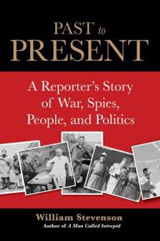 Hardcover Past to Present: A Reporter's Story of War, Spies, People, and Politics Book